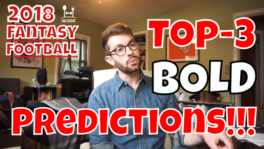 Top 3 Bold Predictions | 2018 Fantasy Football