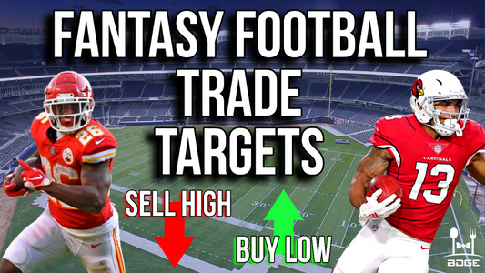 6/24 - Top Trade Targets in 2019 Dynasty Fantasy Football