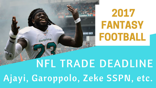NFL Trade Deadline | 2017 Fantasy Football Impact