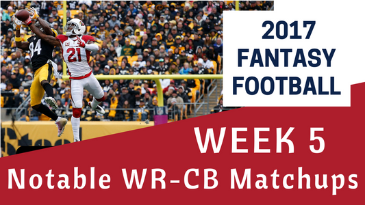 Fantasy Football Week 5 - Notable WR/CB Matchups