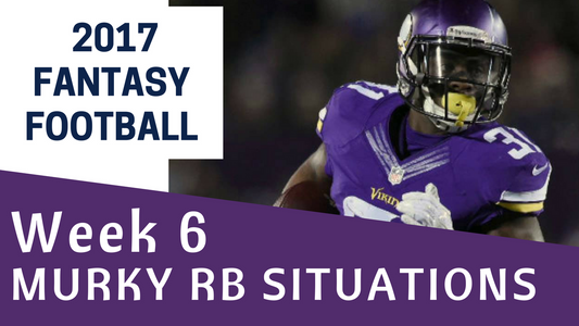 Fantasy Football Week 6 - Murky RB Situations