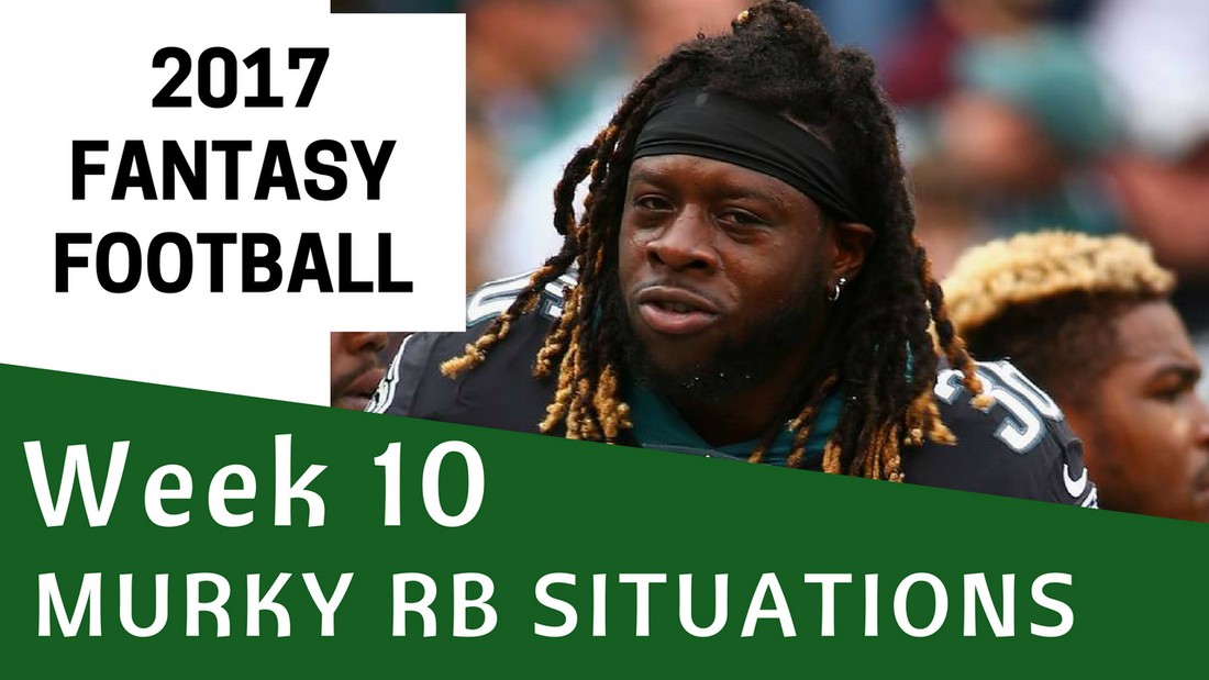 Fantasy Football Week 10 - Murky RB Situations