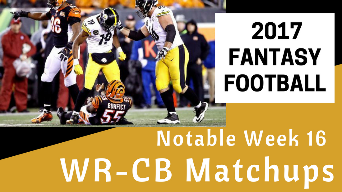 Fantasy Football Week 16 - Notable WR/CB Matchups