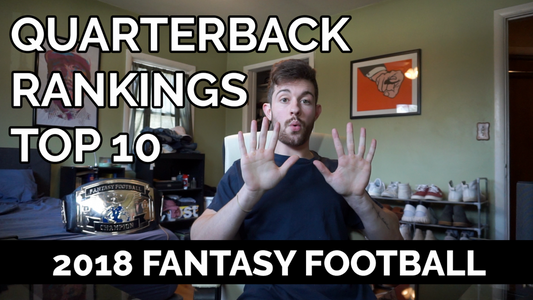 Top 10 Quarterback Rankings | 2018 Fantasy Football
