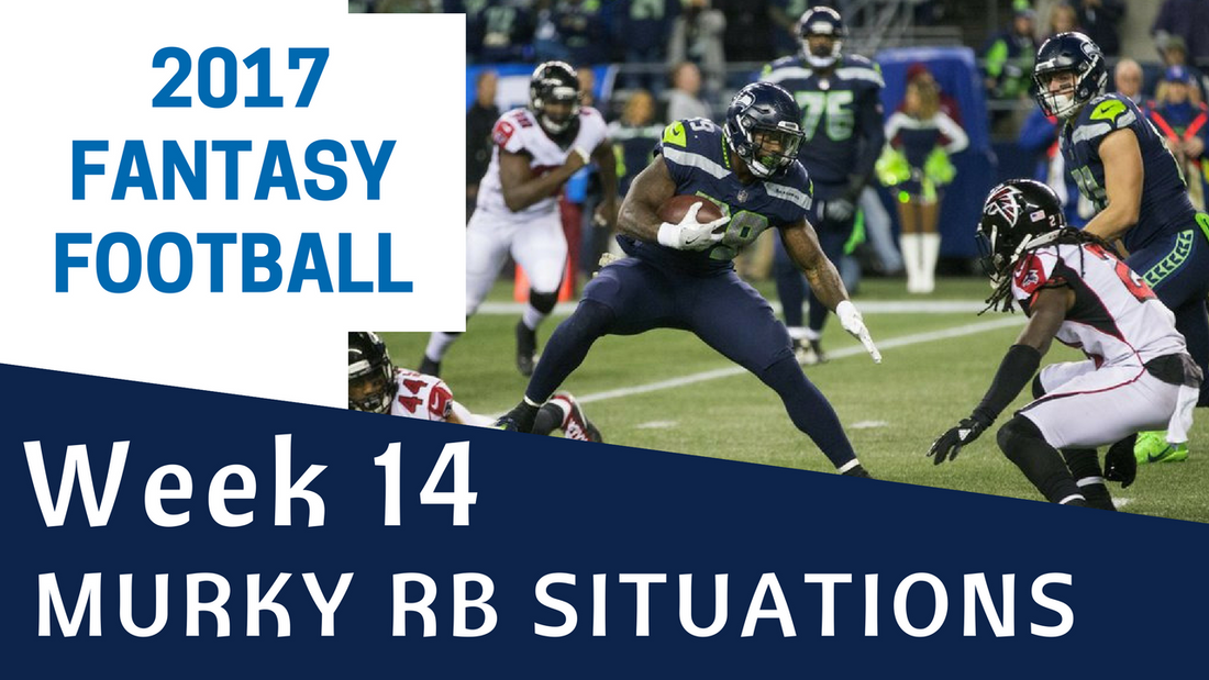 Fantasy Football Week 14 - Murky RB Situations