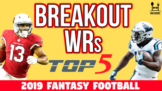 Top 5 Wide Receiver Breakouts in 2019 Fantasy Football