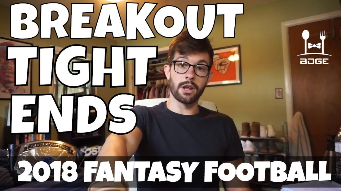 Top 3 Breakout Tight Ends | 2018 Fantasy Football
