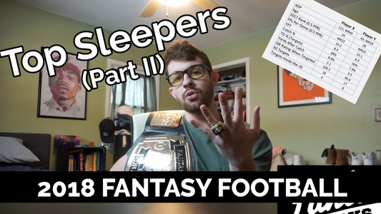 Top Sleepers Part II | 2018 Fantasy Football