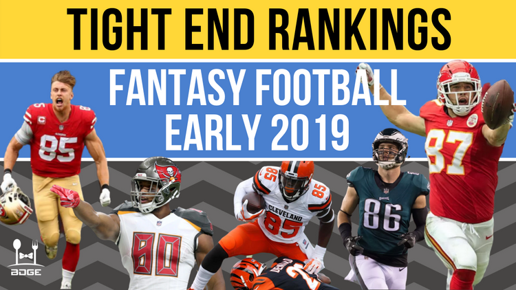 2019 Fantasy Football Tight Ends Rankings – BDGE