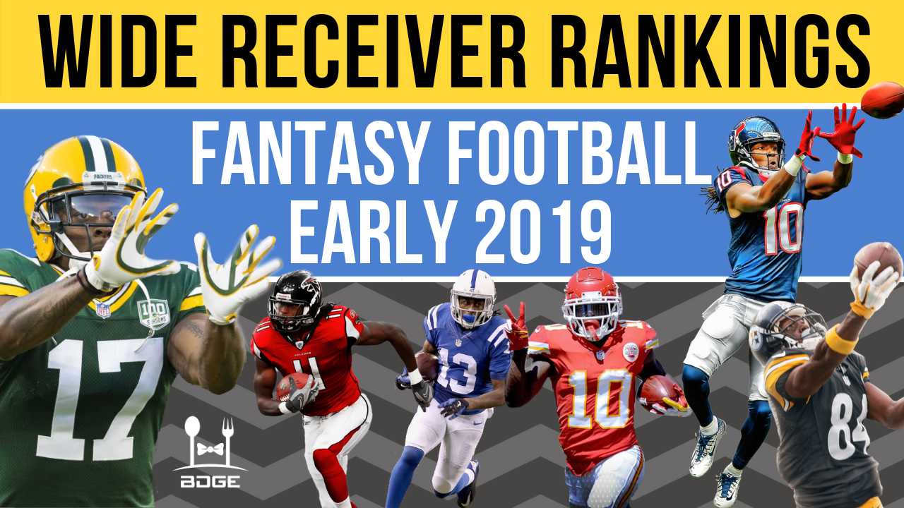 2019 Fantasy Football Wide Receiver Rankings – BDGE