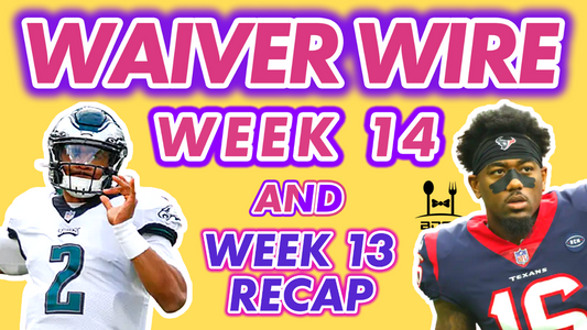 Week 14 Waiver Wire + Week 13 Fantasy Recap
