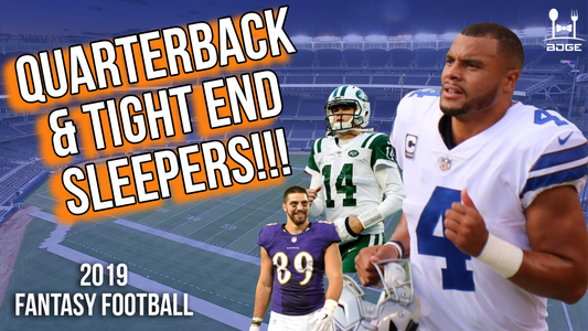 Quarterback and Tight End Sleepers | 2019 Fantasy Football