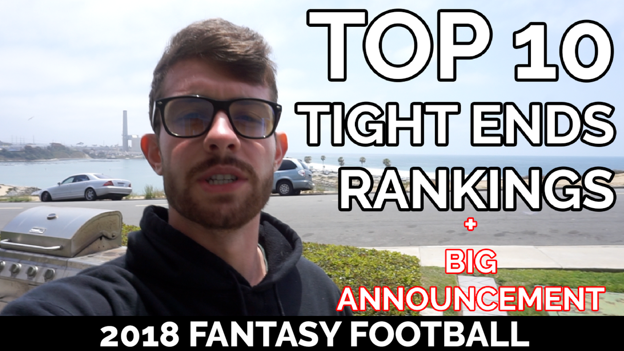 2018 Fantasy Football  Top 10 (Early) Tight End Rankings – BDGE Store