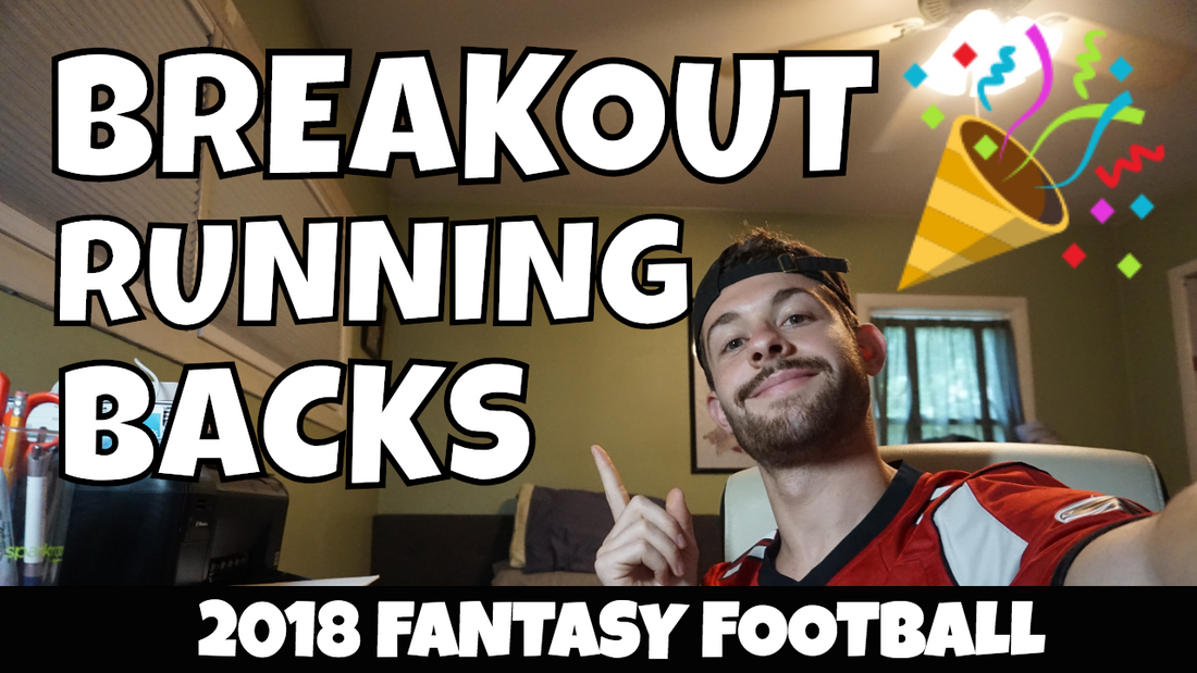 Top 3 Breakout Running Backs | 2018 Fantasy Football