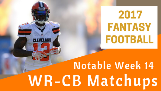 Fantasy Football Week 14 - Notable WR/CB Matchups