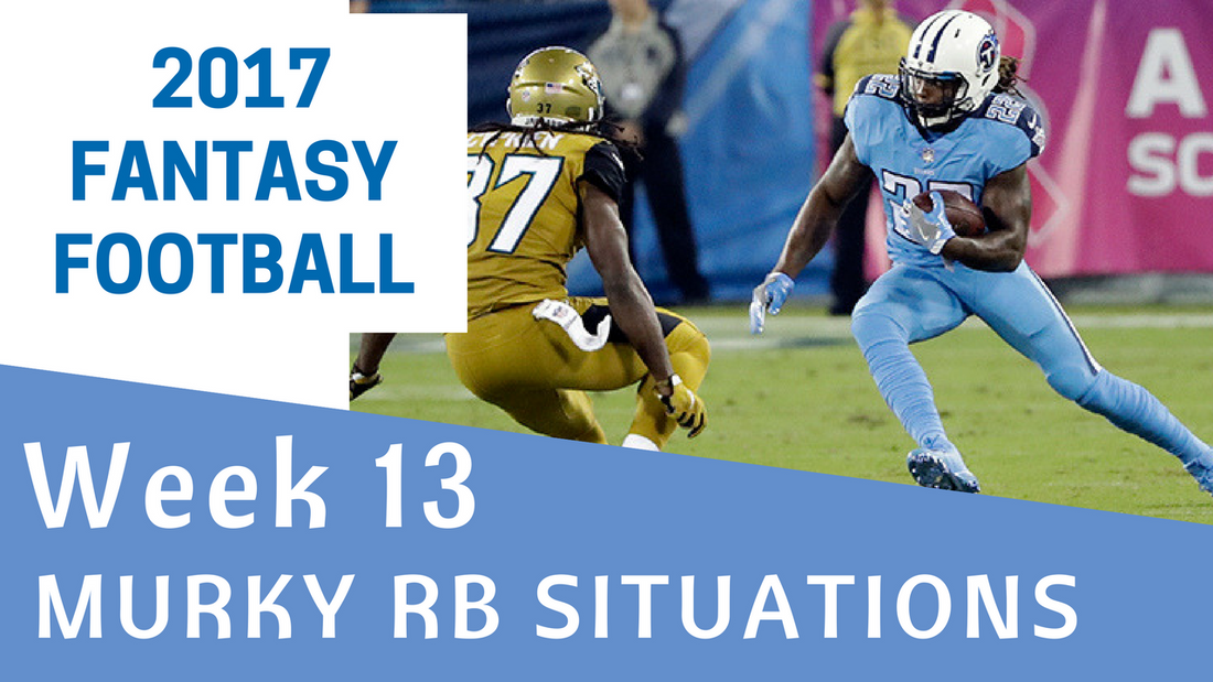 Fantasy Football Week 13 - Murky RB Situations