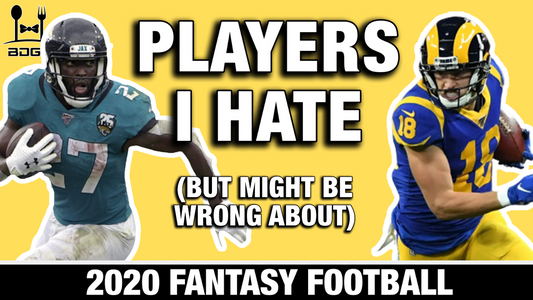Players I Hate....... but Might Be Wrong About in 2020 Fantasy Football