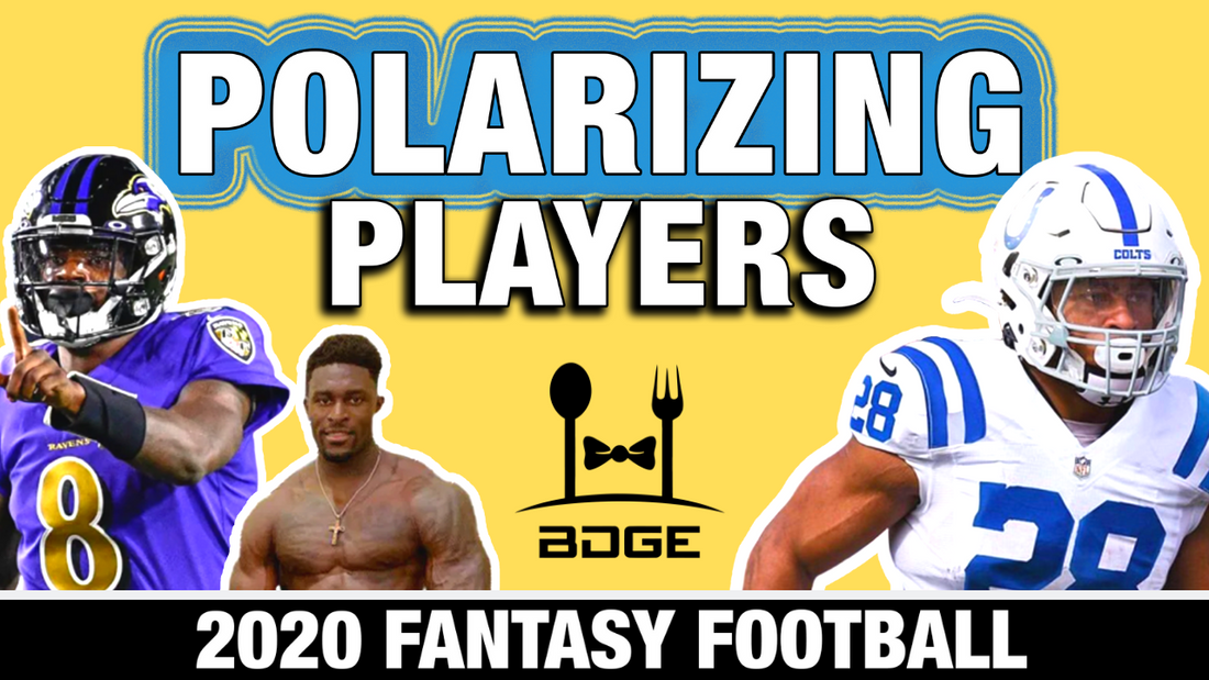 POLARIZING Players in 2020 Fantasy Football - Target or Avoid?