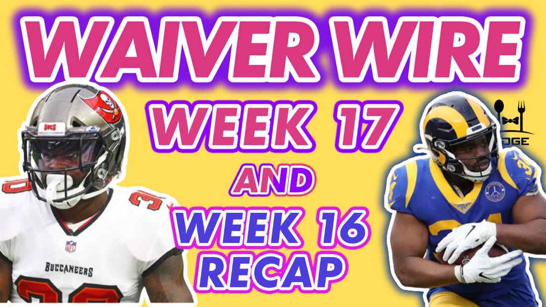 Week 17 Waiver Wire + Week 16 Recap
