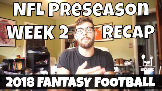 Preseason Week 2 Notes - Fantasy Ranking Risers & Fallers | 2018 Fantasy Football